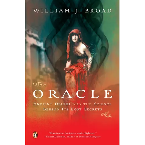 The Oracle: Ancient Delphi and the Science Behind Its Lost Secrets