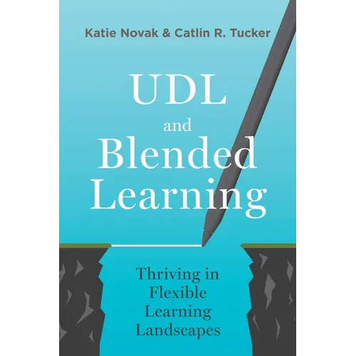 UDL and Blended Learning: Thriving in Flexible Learning Landscapes
