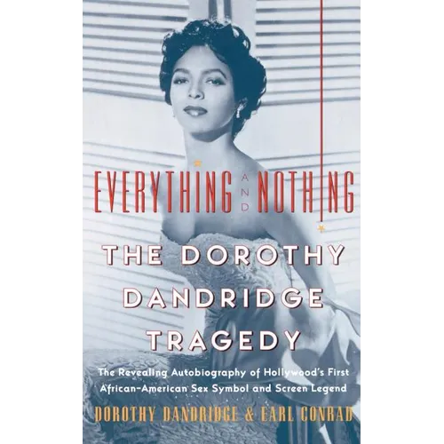 Everything and Nothing: The Dorothy Dandridge Tragedy