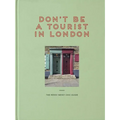 Don't Be a Tourist in London: The Messy Nessy Chic Guide