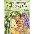 When Mommy's Light Gets Low