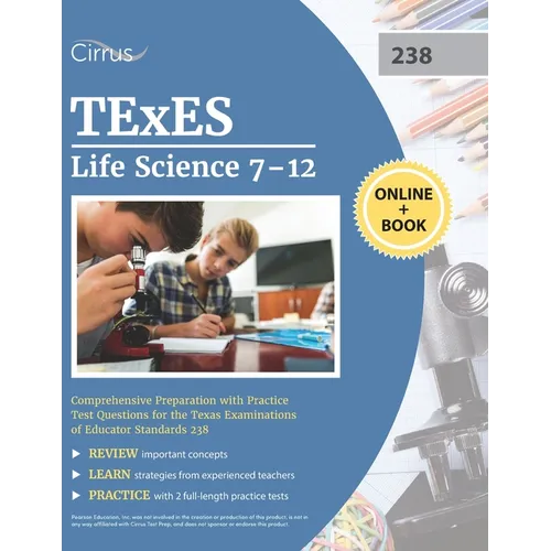 TExES Life Science 7-12 Study Guide: Comprehensive Preparation with Practice Test Questions for the Texas Examinations of Educator Standards 238