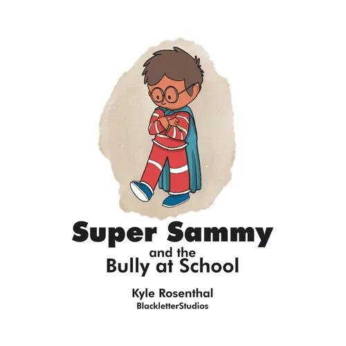 Super Sammy: And the Bully at School