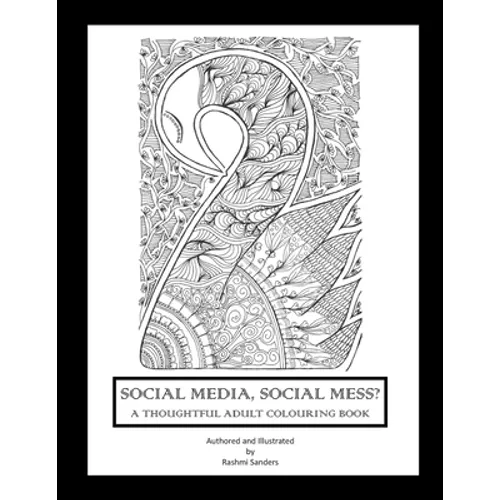 Social Media, Social Mess?: A Thoughtful Adult Colouring Book