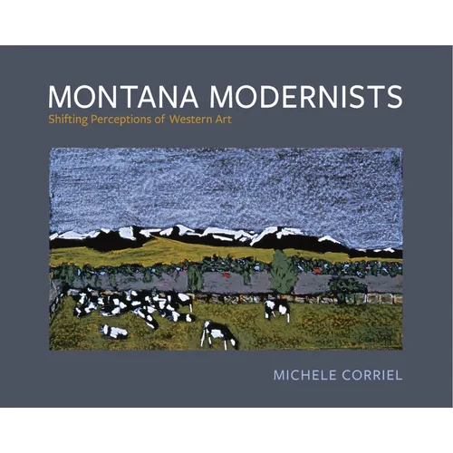 Montana Modernists: Shifting Perceptions of Western Art
