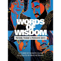 Words of Wisdom: Profound, Poignant and Provocative Quotes