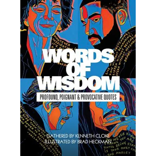 Words of Wisdom: Profound, Poignant and Provocative Quotes