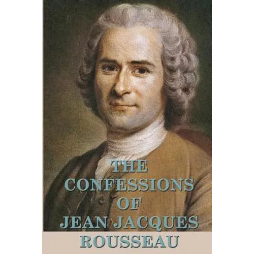 The Confessions of Jean Jacques Rousseau