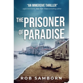 The Prisoner of Paradise: A Dual-Timeline Thriller Set in Venice