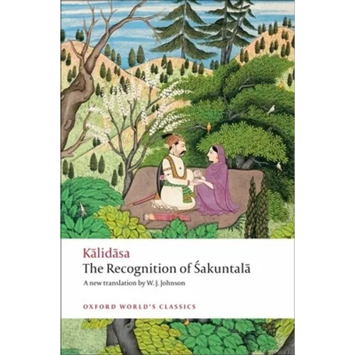 The Recognition of Sakuntala: A Play in Seven Acts