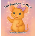 Violet Squeakers The Mouse