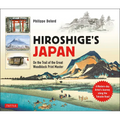 Hiroshige's Japan: On the Trail of the Great Woodblock Print Master - A Modern-Day Artist's Journey on the Old Tokaido Road
