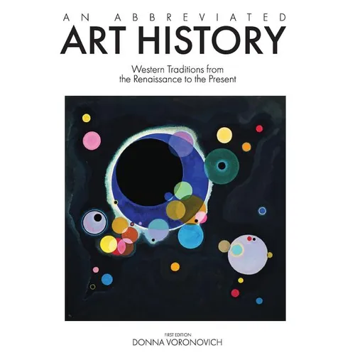 An Abbreviated Art History: Western Traditions from the Renaissance to the Present