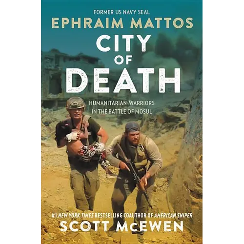 City of Death: Humanitarian Warriors in the Battle of Mosul