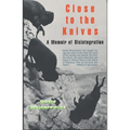 Close to the Knives: A Memoir of Disintegration
