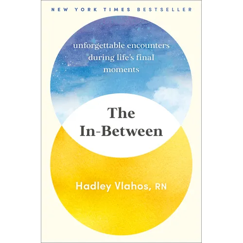 The In-Between: Unforgettable Encounters During Life's Final Moments