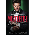 Mistletoe Masquerade: A Mafia Cinderella Holiday Novella