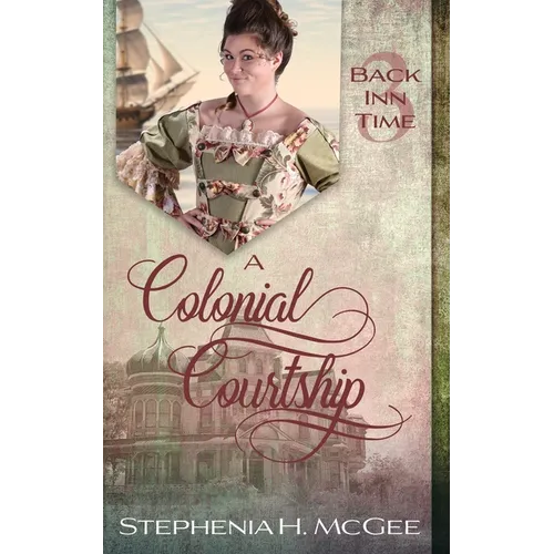 A Colonial Courtship: A Time Travel Romance