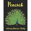 Peacock Coloring Book for Adults: Beautiful Pages for Stress Relieving coloring book