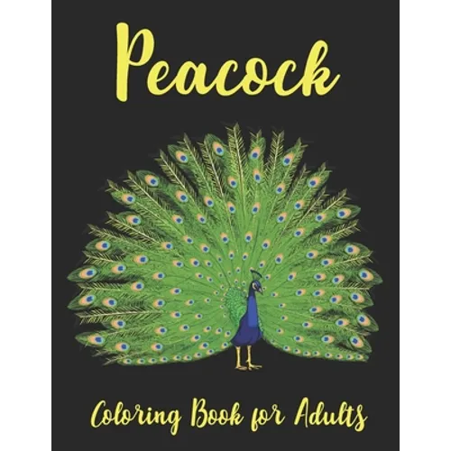 Peacock Coloring Book for Adults: Beautiful Pages for Stress Relieving coloring book