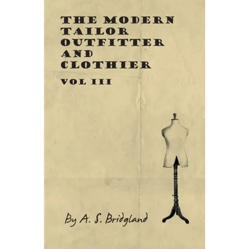The Modern Tailor Outfitter and Clothier - Vol III