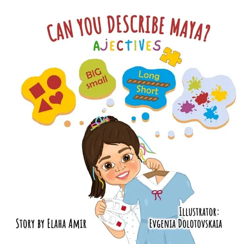 Can You Describe Maya? - Adjectives: Children's Book About Adjectives that Teaches through Visuals, Allows Interaction, Balancing Learning and Fun for