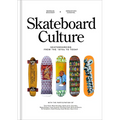 Skateboard Culture: Skateboarding from the 1970s to Today
