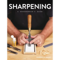 Sharpening: A Woodworker's Guide