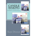 Candle Making: How To Instructions, Equipment and Techniques
