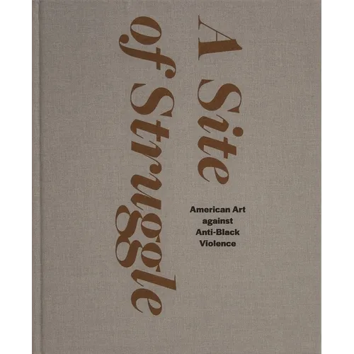 A Site of Struggle: American Art Against Anti-Black Violence