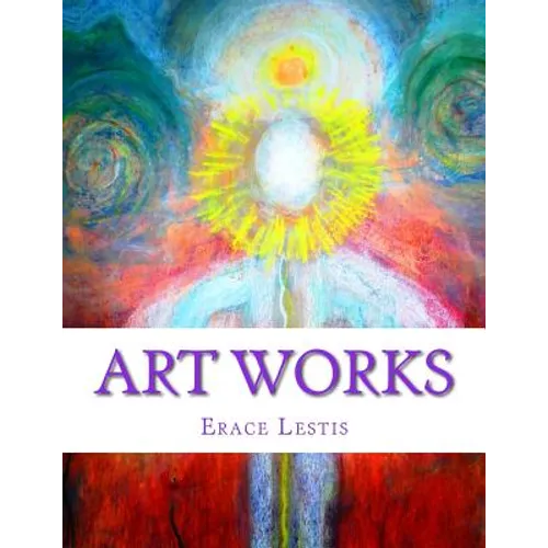 Art Works: Painting & Graphic Work by Erace Lestis