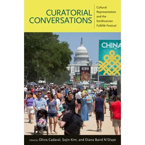 Curatorial Conversations: Cultural Representation and the Smithsonian Folklife Festival