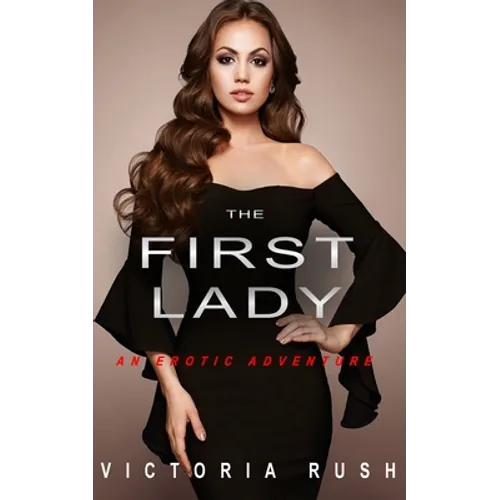 The First Lady: A Forbidden Lesbian Romance