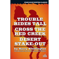 Trouble Rides Tall / Cross the Red Creek / Desert Stake-Out