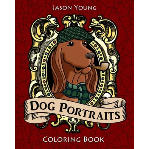 Dog Portraits Coloring Book: Dog Coloring Books for Adults