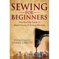 Sewing for Beginners: Step-By-Step Guide to Hand Sewing & Sewing Machine (Knitting for Beginners)
