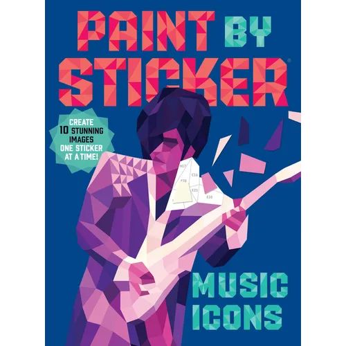 Paint by Sticker (Official): Music Icons: Re-Create 10 Classic Photographs One Sticker at a Time!