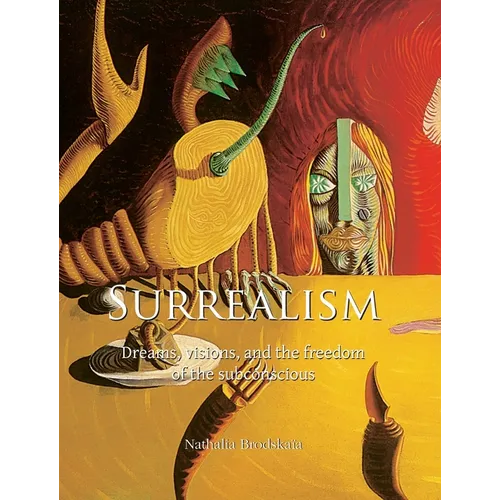 Surrealism: Dreams, visions, and the freedom of the subconscious