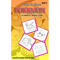 Learn To Draw Pokemon - 10 Simple Characters: Pencil Drawing Step By Step Book 6: Pencil Drawing Ideas for Absolute Beginners