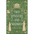 Two Spinsters and a Madman