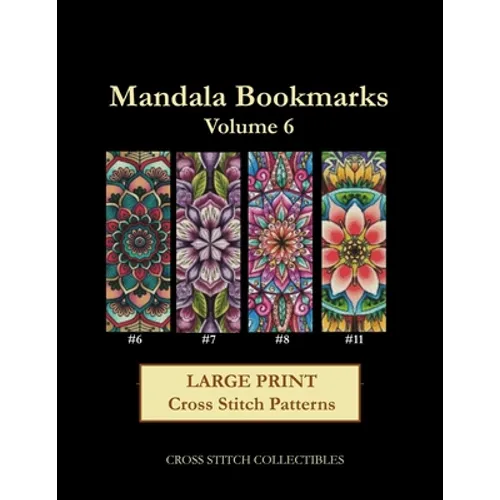 Mandala Bookmarks Volume 6: Large Print Cross Stitch Patterns