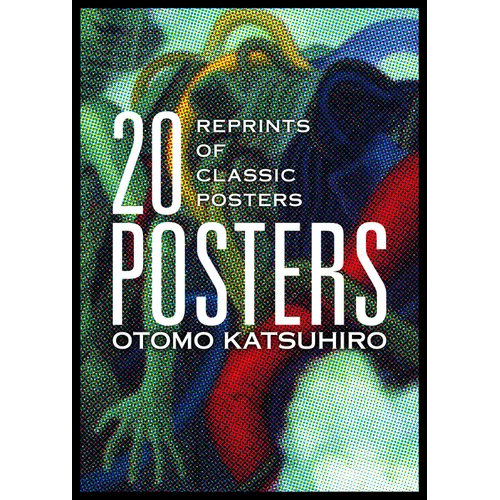 Otomo Katsuhiro: 20 Posters: Reprints of Classic Posters