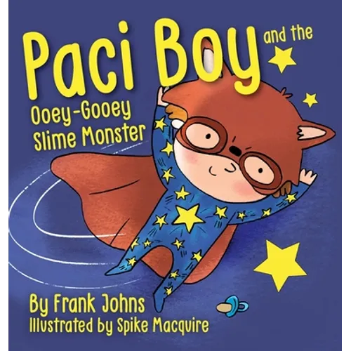 Paci Boy and the Ooey Gooey Slime Monster