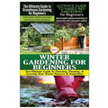 The Ultimate Guide to Greenhouse Gardening for Beginners & The Ultimate Guide to Raised Bed Gardening for Beginners & Winter Gardening for Beginners