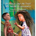 Stop Calling Me That! My Name Is Araminta