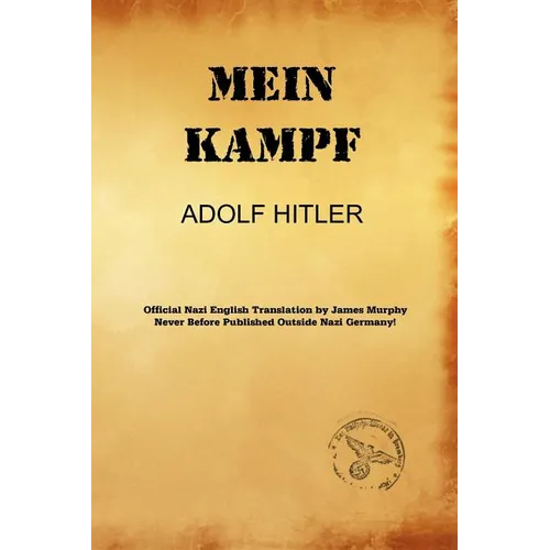 Mein Kampf (James Murphy Nazi Authorized Translation)