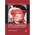 Arts Leadership in Contemporary Contexts