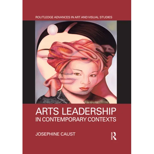 Arts Leadership in Contemporary Contexts