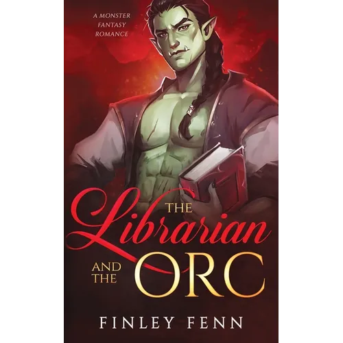 The Librarian and the Orc: A Monster Fantasy Romance