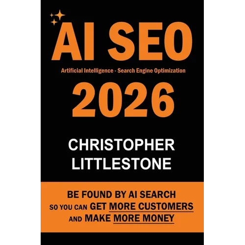 AI SEO 2026: Be Found by AI Search - So You Can Get More Customers and Make More Money